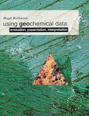 Immagine del venditore per Using Geochemical Data: Evaluation, Presentation, Interpretation venduto da Good Books In The Woods