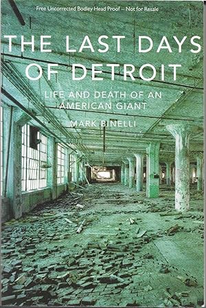 The Last Days of Detroit: Motor Cars, Motown and the Collapse of an Industrial Giant