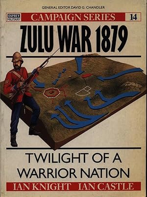 Seller image for The Zulu War 1879 - Twilight of a Warrior Nation for sale by Miliardi di Parole