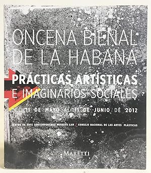 Oncena Bienal De La Habana : Practicas Artisticas e Imaginarios Sociales