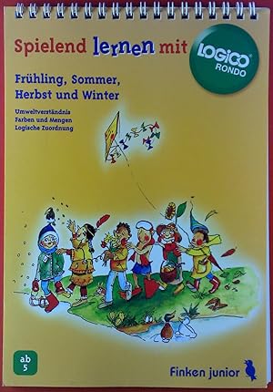 Seller image for Spielend lernen mit Logico Rondo. Frhling, Sommer, Herbst und Winter. Umweltverstndnis. Farben und Mengen. Logische Zuordnung. for sale by biblion2