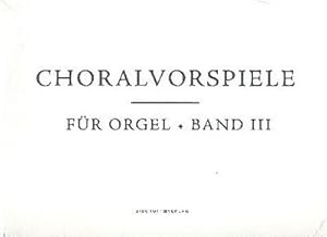 Bild des Verkufers fr Choralvorspiele Band 3fr Orgel zum Verkauf von AHA-BUCH GmbH