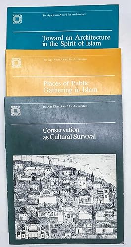 Places of Public Gathering in Islam; Conservation as Cultural Survival; and Toward an Architectur...