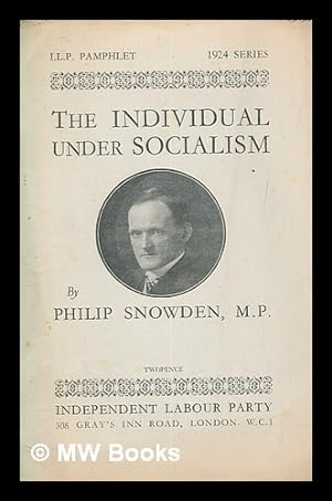 Seller image for The individual under socialism / by Philip Snowden for sale by MW Books