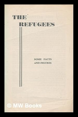 Seller image for The refugees : some facts and figures for sale by MW Books