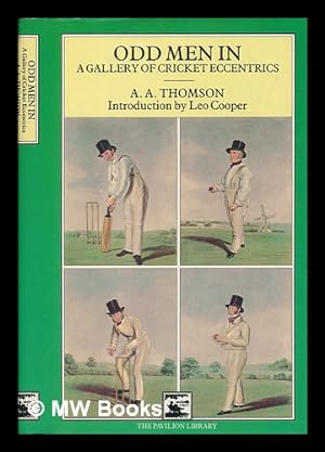 Bild des Verkufers fr Odd men in : a gallery of cricket eccentrics / A.A. Thomson ; introduction by Leo Cooper zum Verkauf von MW Books