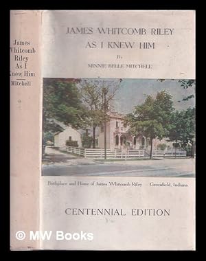 Seller image for James Whitcomb Riley As I Knew Him; Real Incidents in the Early Life of America's Beloved Poet for sale by MW Books