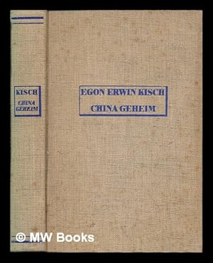 Imagen del vendedor de China geheim / Egon Erwin Kisch a la venta por MW Books