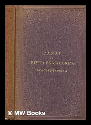 Seller image for Canal and river engineering : being the article "Inland navigation," from the eighth edition of the Encyclopdia Britannica. By David Stevenson for sale by MW Books