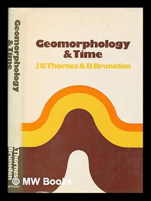 Image du vendeur pour Geomorphology and time / J.B. Thornes and D. Brunsden mis en vente par MW Books