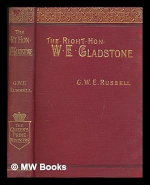 Seller image for The Right Honourable William Ewart Gladstone / by George W.E. Russell for sale by MW Books