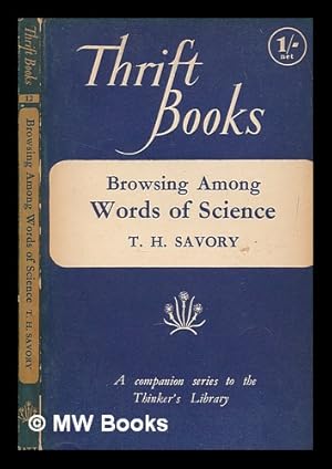 Seller image for Browsing among words of science / Theodore H. Savory for sale by MW Books