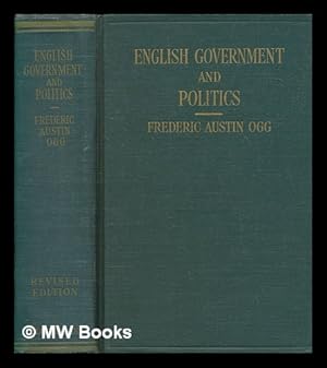 Image du vendeur pour English government and politics / Frederic Austin Ogg mis en vente par MW Books