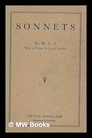 Imagen del vendedor de Sonnets / by M.C.S[inclair]. ; with a preface by Upton Sinclair a la venta por MW Books