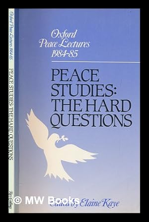 Bild des Verkufers fr Peace studies : the hard questions / edited by Elaine Kaye zum Verkauf von MW Books