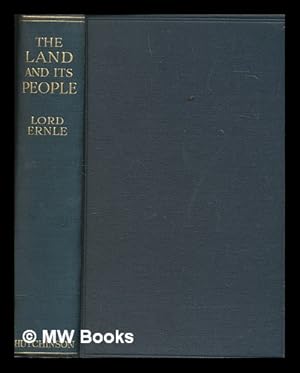 Imagen del vendedor de The land and its people : chapters in rural life and history / By the Right Honble. Lord Ernle a la venta por MW Books