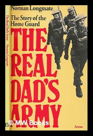 Seller image for The real Dad's Army : the story of the Home Guard / Norman Longmate for sale by MW Books