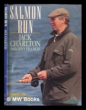 Seller image for Salmon run / Jack Charlton with Tony Francis for sale by MW Books