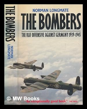 Seller image for The bombers : the RAF offensive against Germany 1939-1945 / Norman Longmate for sale by MW Books