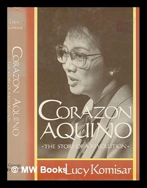 Seller image for Corazon Aquino : the story of a revolution / Lucy Komisar for sale by MW Books