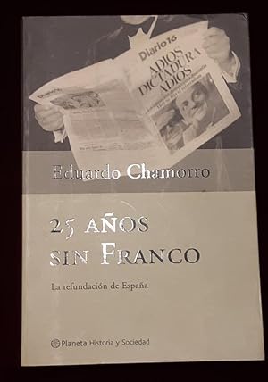 Seller image for 25 aos sin Franco. La refundacin de Espaa for sale by Llibreria Fnix