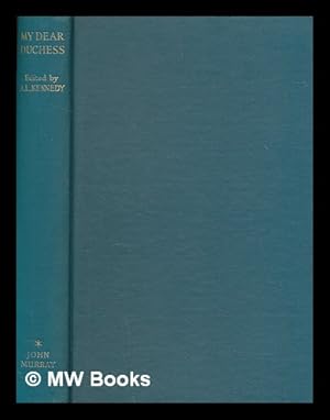 Bild des Verkufers fr My Dear Duchess' : social and political letters to the Duchess of Manchester 1858-1869 / edited by A.L. Kennedy zum Verkauf von MW Books