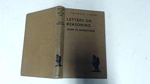 Bild des Verkufers fr Letters on Reasoning zum Verkauf von Goldstone Rare Books