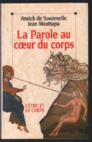 La parole au coeur du corps : l'être et le corps