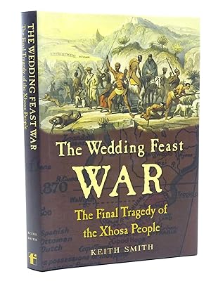 Bild des Verkufers fr THE WEDDING FEAST WAR THE FINAL TRAGEDY OF THE XHOSA PEOPLE zum Verkauf von Stella & Rose's Books, PBFA