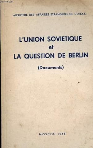 Seller image for L'union sovitique et la question de Berlin (Documents) for sale by Le-Livre