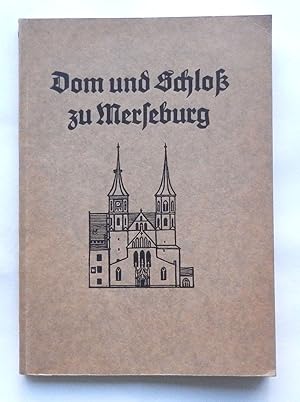 Bild des Verkufers fr Dom und Schlo zu Merseburg. Auf Grund der Ergebnisse des ersten kunstgeschichtlichen Schulungslager in Halle 1934 zum Verkauf von Buch- und Kunst-Antiquariat Flotow GmbH