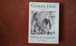 Gustave Doré, 1832-1883. Dessinateur - Peintre - Sculpteur. Album du Centenaire