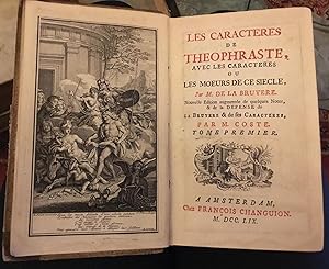 Les caracteres de Theophraste, avec les caracteres ou les moeurs ce siecle Tome 1 & 2