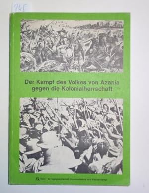 Bild des Verkufers fr Der Kampf des Volkes von Azania gegen die Kolonialherrschaft. zum Verkauf von Antiquariat Welwitschia Dr. Andreas Eckl