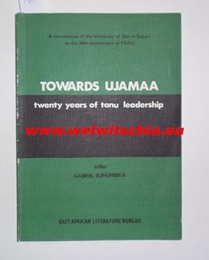 Towards Ujamaa: Twenty Years of Tanu Leadership.