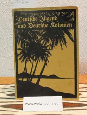 Image du vendeur pour Deutsche Jungend und deutsche Kolonien. mis en vente par Antiquariat Welwitschia Dr. Andreas Eckl