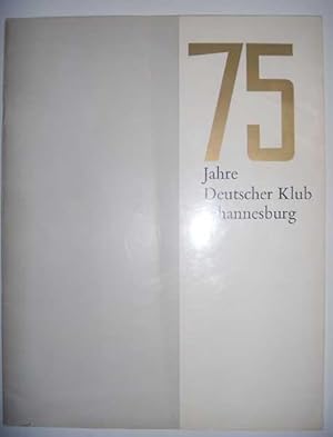 75 Jahre Deutscher Klub Johannesburg 1893 - 1968.