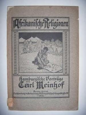 Bild des Verkufers fr Afrikanische Religionen. Hamburgische Vortrge von Carl Meinhof. Mit 8 Tafeln. zum Verkauf von Antiquariat Welwitschia Dr. Andreas Eckl