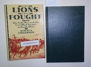 Imagen del vendedor de Like Lions they fought. The Zulu War and the Last Black Empire in South Africa. a la venta por Antiquariat Welwitschia Dr. Andreas Eckl