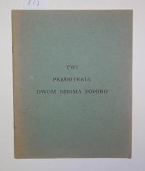 Twi Presbiteria Dwom Nhoma Foforo. [Song Book].