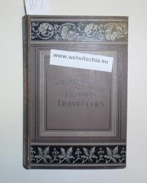 Imagen del vendedor de Lives and Discoveries of Famous Travellers. Compiled by the Editor of "The English Circumnavigators", "The English Explorers", " The Treasury of Modern Biography" etc. a la venta por Antiquariat Welwitschia Dr. Andreas Eckl