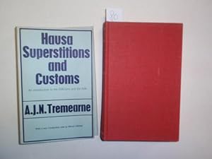 Hausa superstitions and customs. An introduction to the Folk-Lore and the Folk. With a new introd...