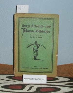 Immagine del venditore per Kurze Kolonial- und Marine-Geschichte. venduto da Antiquariat Welwitschia Dr. Andreas Eckl