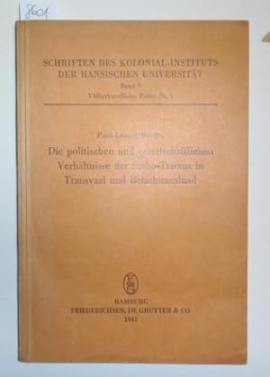 Die politischen und gesellschaftlichen Verhältnisse der Sotho-Tswana in Transvaal und Betschuanal...