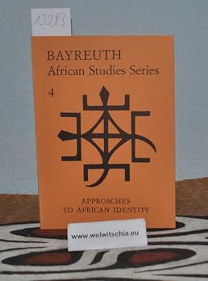 Image du vendeur pour Approaches to African Identity. Bayreuth African Studies, 4. mis en vente par Antiquariat Welwitschia Dr. Andreas Eckl