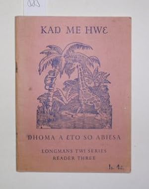 Seller image for Kan me Hwe Nhoma a Eto so Abiesa. Longmans Twi Series Reader Three. for sale by Antiquariat Welwitschia Dr. Andreas Eckl