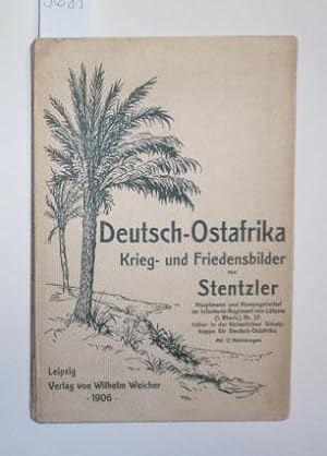 Deutsch-Ostafrika. Kriegs- und Friedensbilder. [Erstausgabe].