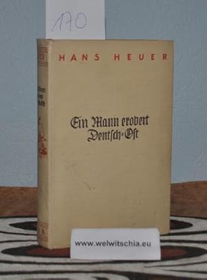 Seller image for Ein Mann erobert Deutsch-Ost. Roman um Hermann v. Wimann. for sale by Antiquariat Welwitschia Dr. Andreas Eckl