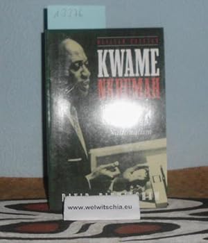 Bild des Verkufers fr Kwame Nkrumah: The Father of African Nationalism. zum Verkauf von Antiquariat Welwitschia Dr. Andreas Eckl