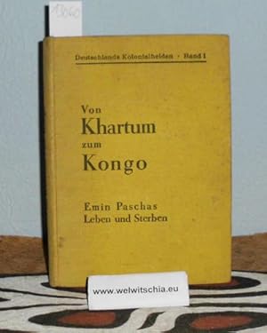 Imagen del vendedor de Von Khartum zum Kongo. Emin Paschas Leben und Sterben. a la venta por Antiquariat Welwitschia Dr. Andreas Eckl